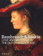 Rembrandt & Saskia: Love and Marriage in the Dutch Golden Age