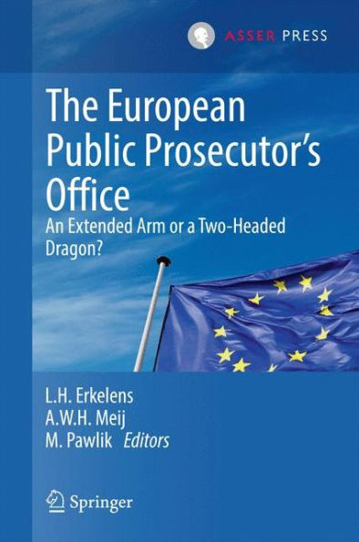 The European Public Prosecutor's Office: An extended arm or a Two-Headed dragon?