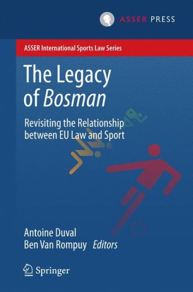 The Legacy of Bosman: Revisiting the Relationship Between EU Law and Sport