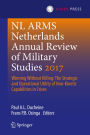 Netherlands Annual Review of Military Studies 2017: Winning Without Killing:The Strategic and Operational Utility of Non-Kinetic Capabilities in Crises