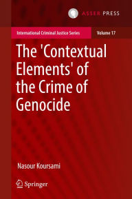 Title: The 'Contextual Elements' of the Crime of Genocide, Author: Nasour Koursami