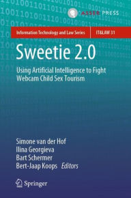 Title: Sweetie 2.0: Using Artificial Intelligence to Fight Webcam Child Sex Tourism, Author: Simone van der Hof