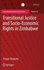 Title: Transitional Justice and Socio-Economic Rights in Zimbabwe, Author: Prosper Maguchu