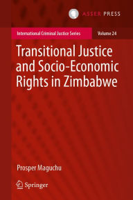 Title: Transitional Justice and Socio-Economic Rights in Zimbabwe, Author: Prosper Maguchu