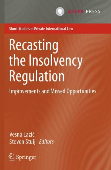 Recasting the Insolvency Regulation: Improvements and Missed Opportunities