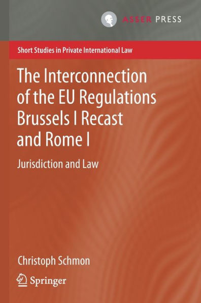 the Interconnection of EU Regulations Brussels I Recast and Rome I: Jurisdiction Law