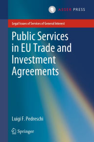 Title: Public Services in EU Trade and Investment Agreements, Author: Luigi F. Pedreschi