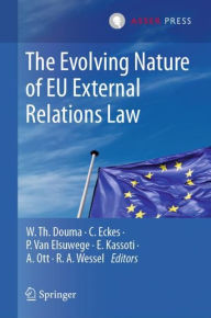 Title: The Evolving Nature of EU External Relations Law, Author: W. Th. Douma