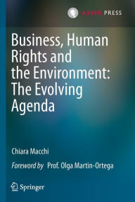 Title: Business, Human Rights and the Environment: The Evolving Agenda, Author: Chiara Macchi