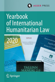 Title: Yearbook of International Humanitarian Law, Volume 23 (2020), Author: Terry D. Gill