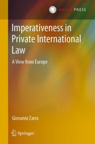 Title: Imperativeness in Private International Law: A View from Europe, Author: Giovanni Zarra