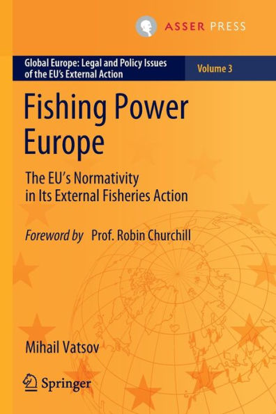 Fishing Power Europe: The EU's Normativity Its External Fisheries Action