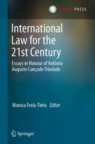 Title: International Law for the 21st Century: Essays in Honour of Antônio Augusto Canc?ado Trindade, Author: Monica Feria-Tinta