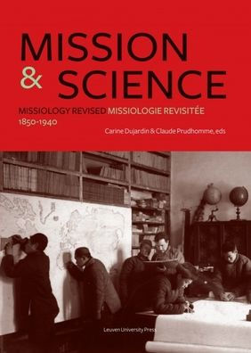 Mission and Science: Missiology Revised/Missiologie revisitée, 1850-1940