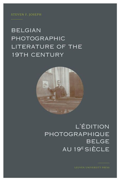 Belgian Photographic Literature of the 19th Century: A Bibliography and Census