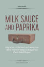 Milk Sauce and Paprika: Migration, Childhood and Memories of the Interwar Belgian-Hungarian Child Relief Project