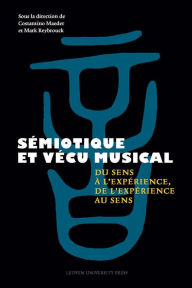 Title: Semiotique et vecu musical: Du sens a l'experience, de l'experience au sens, Author: Costantino Maeder