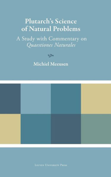 Plutarch's Science of Natural Problems: A Study with Commentary on "Quaestiones Naturales"