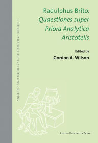 Title: Quaestiones super Priora Analytica Aristotelis, Author: Radulphus Brito