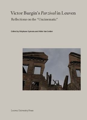 Victor Burgin's "Parzival" in Leuven: Reflections on the "Uncinematic"