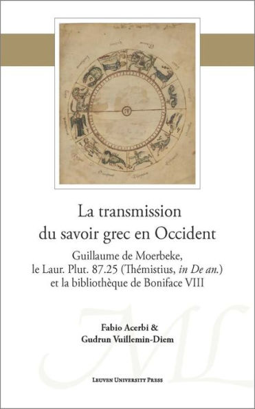La transmission du savoir grec en Occident: Guillaume de Moerbeke, le Laur. Plut. 87.25 (Thémistius, in De an.) et la bibliothèque de Boniface VIII