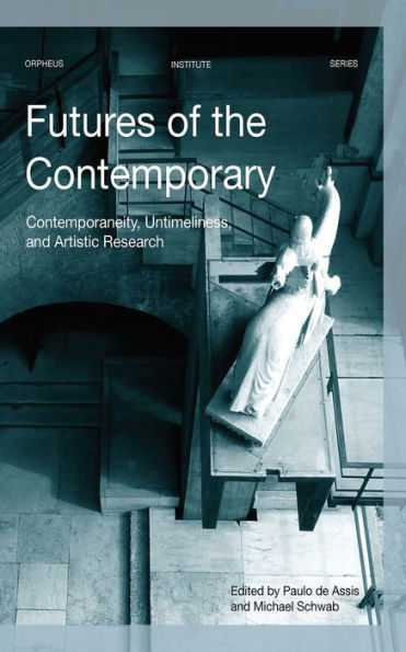 Futures of the Contemporary: Contemporaneity, Untimeliness, and Artistic Research