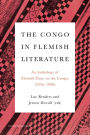 The Congo in Flemish Literature: An Anthology of Flemish Prose on the Congo, 1870s-1990s