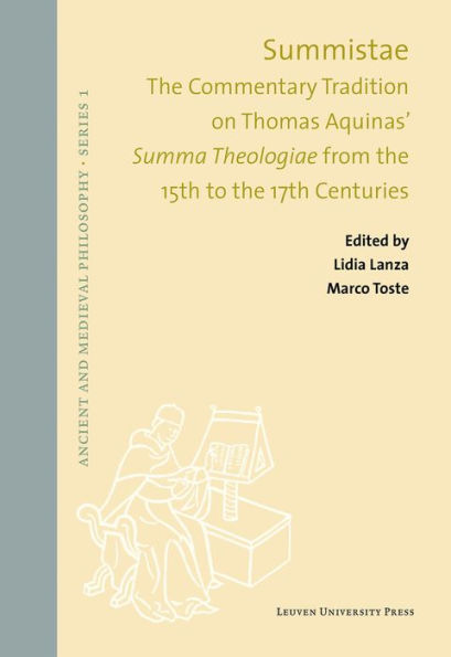 Summistae: The Commentary Tradition on Thomas Aquinas' "Summa Theologiae" from the 15th to the 17th Centuries