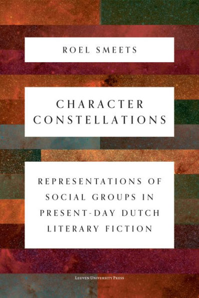 Character Constellations: Representations of Social Groups in Present-Day Dutch Literary Fiction