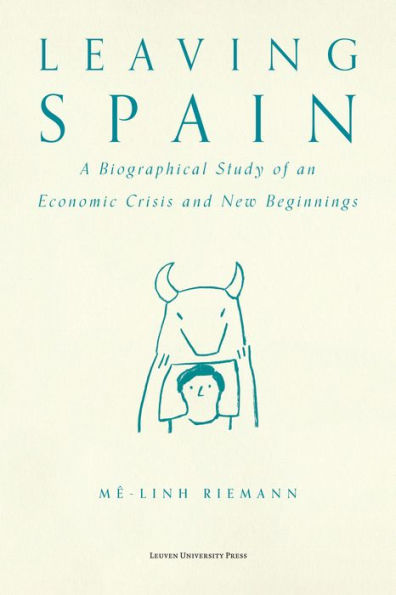 Leaving Spain: A Biographical Study of an Economic Crisis and New Beginnings