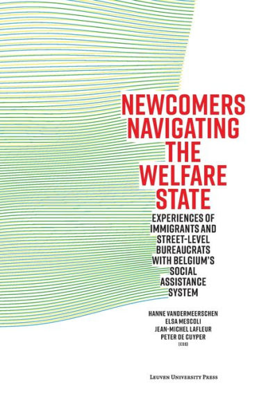 Newcomers Navigating the Welfare State: Experiences of Immigrants and Street-Level Bureaucrats with Belgium's Social Assistance System