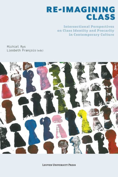 Re-Imagining Class: Intersectional Perspectives on Class Identity and Precarity in Contemporary Culture