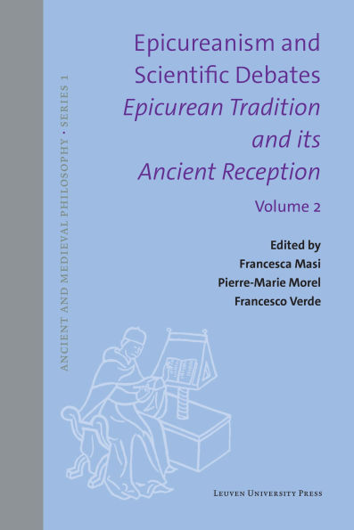 Epicureanism and Scientific Debates. Epicurean Tradition and its Ancient Reception: Volume II. Epistemology and Ethics