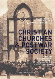 Free english ebooks download The Christian Churches and Postwar Society: European and North American Perspectives on the Impact of the First World War by Kristien Suenens, Michael Snape, Martin Baumeister