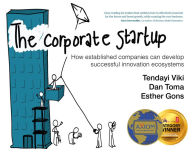 Title: The Corporate Startup: How established companies can develop successful innovation ecosystems, Author: Tendayi Viki