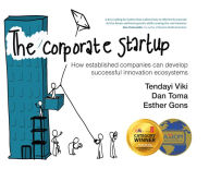 Title: The Corporate Startup: How established companies can develop successful innovation ecosystems, Author: Tendayi Viki PhD