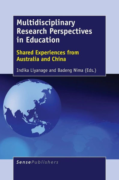 Multidisciplinary Research Perspectives in Education: Shared Experiences from Australia and China