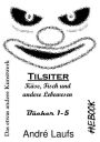 Tilsiter: Käse, Fisch und andere Lebewesen - Das etwas andere Kunstwerk eBook