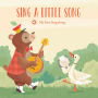 My First Lullabies & Nursery Rhymes: Sing a Little Song