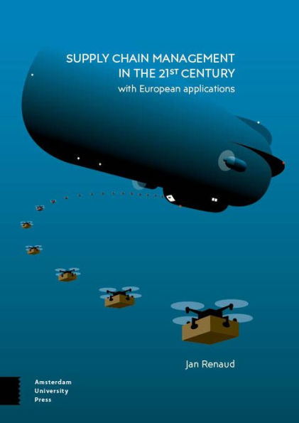 Supply Chain Management in the 21st Century: with European applications