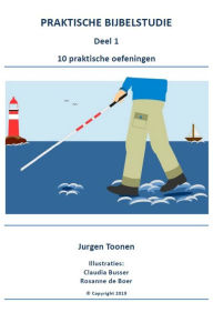 Title: PRAKTISCHE BIJBELSTUDIE deel 1: 10 Bijbelse praktische oefeningen, Author: Jurgen Toonen