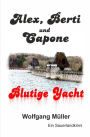 Alex, Berti und Capone: Blutige Yacht