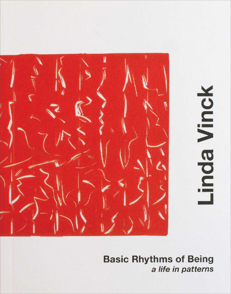Basic Rhythms of Being: Linda Vinck. A life in patterns