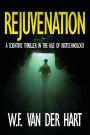 Rejuvenation: A Scientific Thriller in the Age of Biotechnology