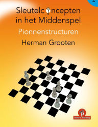 Title: Sleutelconcepten in het middenspel deel 2: Pionnenstructuren, Author: Grooten