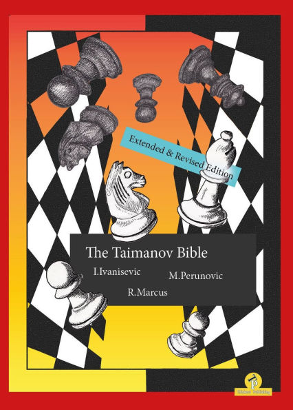 The Taimanov Bible Extended and Revised Edition: A Complete Repertoire for Black