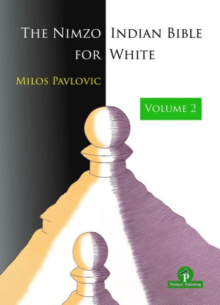 The Nimzo-Indian Bible for White - Volume 2: A Complete Opening Repertoire