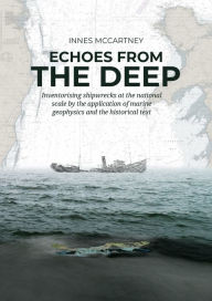 Echoes from the Deep: Inventorising shipwrecks at the national scale by the application of marine geophysics and the historical text