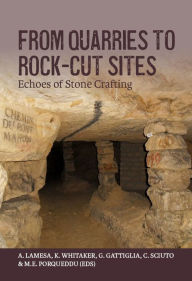 Title: From Quarries to Rock-cut Sites: Echoes of Stone Crafting, Author: Anaïs Lamesa