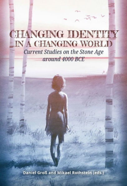 Changing Identity a World: Current Studies on the Stone Age around 4000 BCE